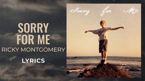 sorry for me lyrics|sorry for me ricky montgomery.